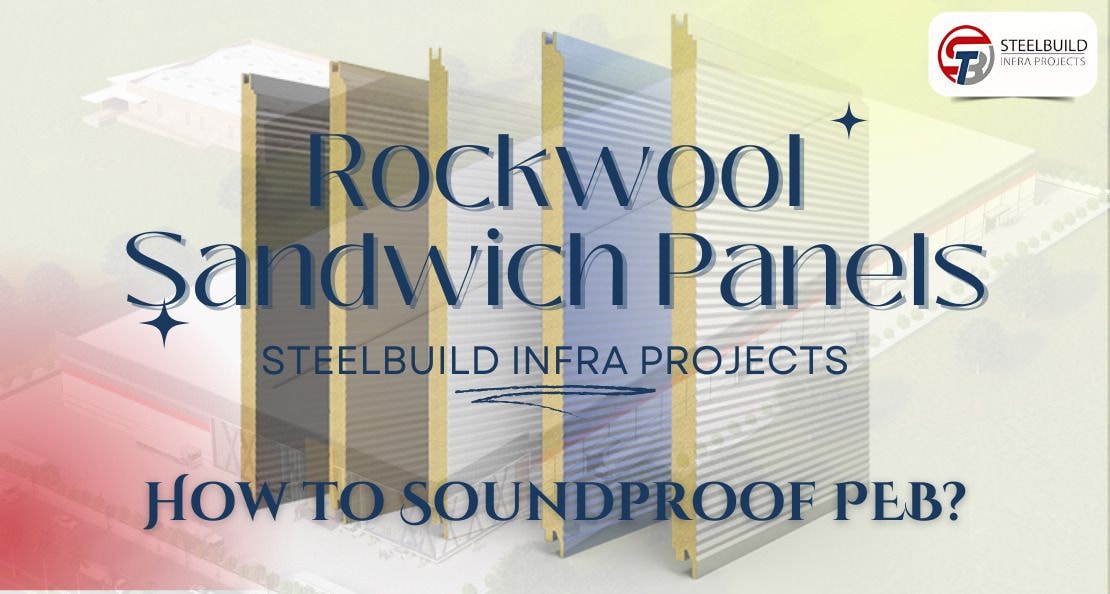 How Can You Soundproof Your PEB or Prefab with Rockwool Sandwich Panels?