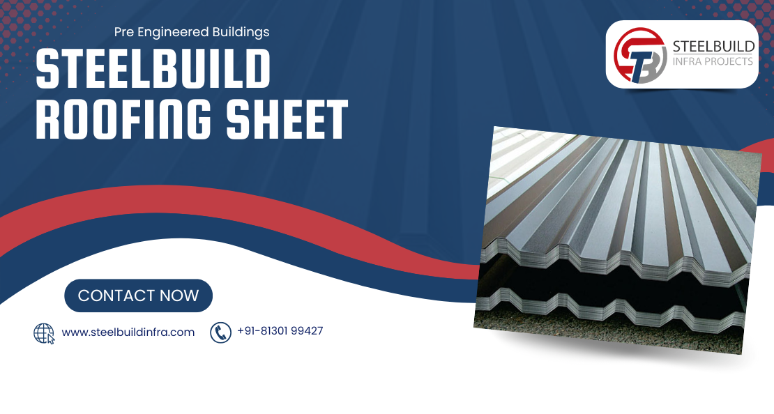 Steelbuild Roofing Sheets by Steelbuild Infra Projects Pvt. Ltd.: A Comprehensive Overview