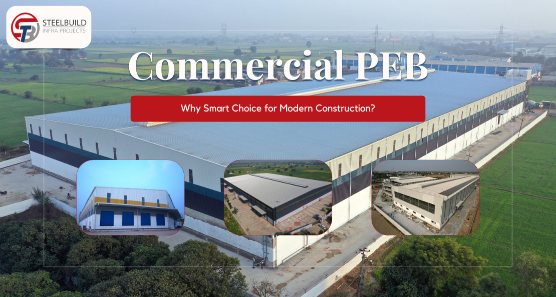 Why Pre-Engineered Commercial Buildings are a Smart Choice for Modern Construction by Steelbuild Infra Projects Pvt Ltd