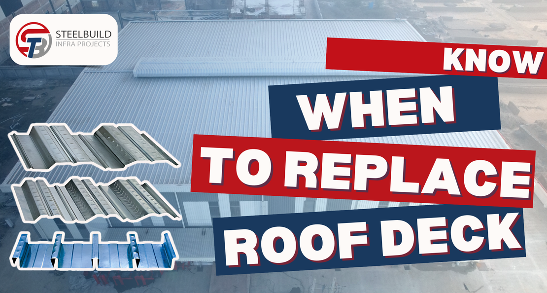 Know when to replace roof deck by Steelbuild Infra Projects Pvt Ltd