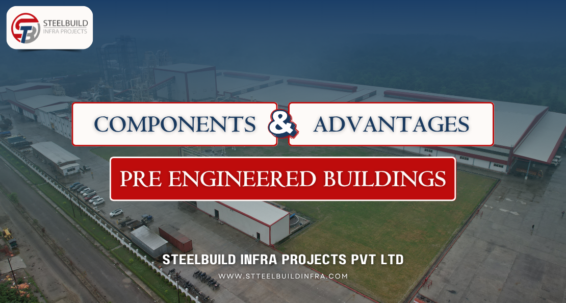 Pre-Engineered Buildings: Components and Advantages