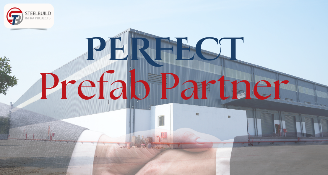 Perfect Prefab Partner in Pre Engineered Buildings (PEB) by Steelbuild Infra Projects Pvt Ltd