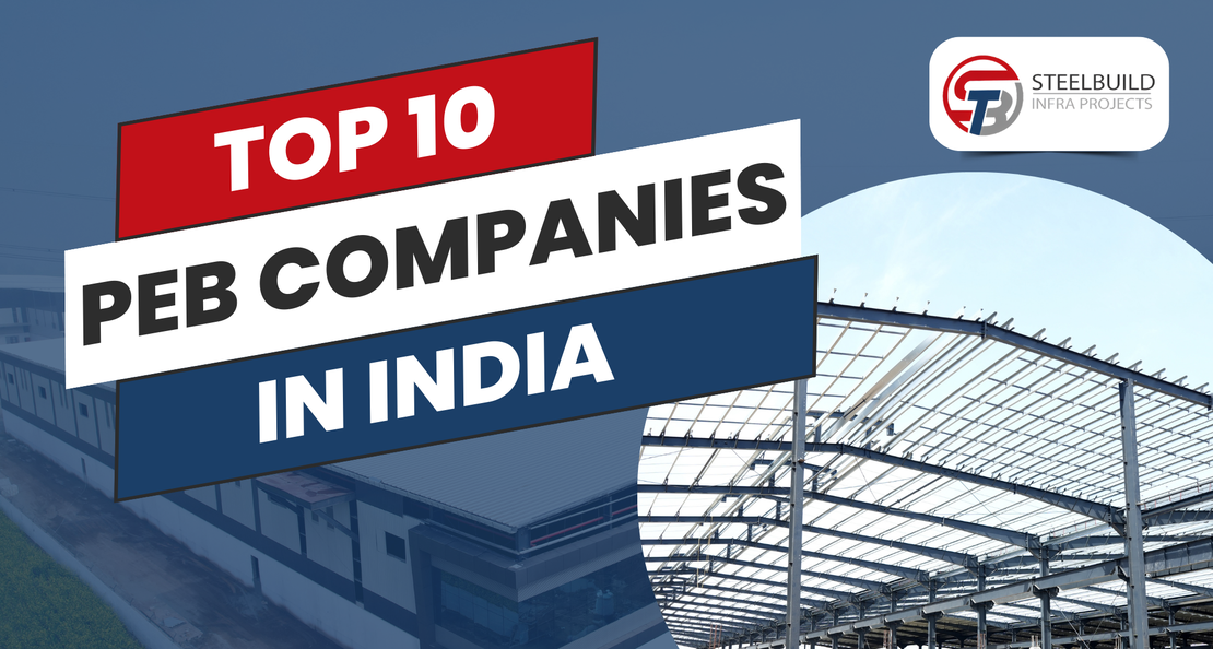 Top 10 PEB Companies in India: Leading the Way in Pre-Engineered Building Solutions