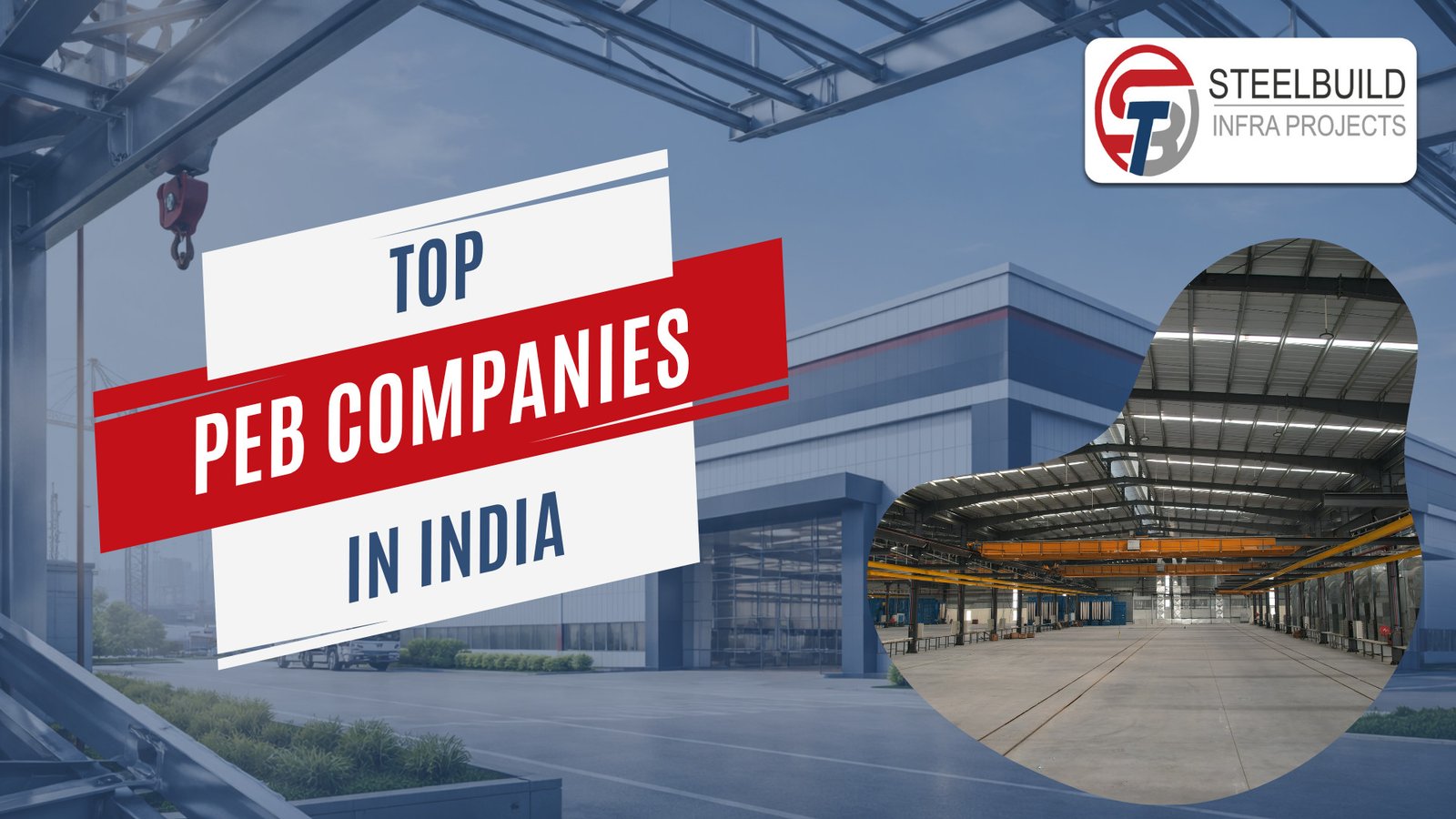 Top PEB Companies in India (2026 Updated List): Leading Pre-Engineered Building Experts